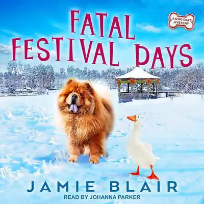 Fatal Festival Days: A Dog Days Mystery Audibook, by Jamie Blair