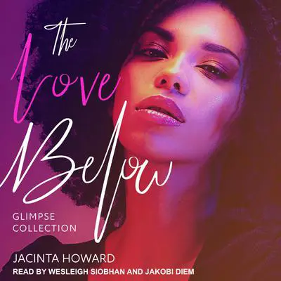 The Love Below Glimpse Collection Audibook, by Jacinta Howard