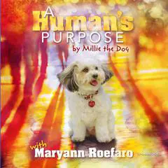 A Human’s Purpose by Millie the Dog Audibook, by Maryann Roefaro