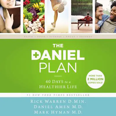 The Daniel Plan: 40 Days to a Healthier Life Audibook, by Mark Hyman