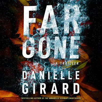 Far Gone Audibook, by Danielle Girard