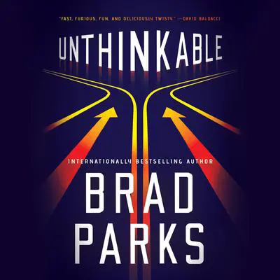Unthinkable Audibook, by Brad Parks