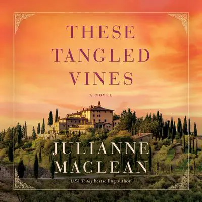These Tangled Vines: A Novel Audibook, by Julianne MacLean