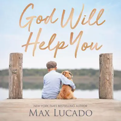 God Will Help You Audibook, by Max Lucado