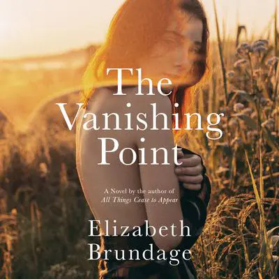 The Vanishing Point: A Novel Audibook, by Elizabeth Brundage