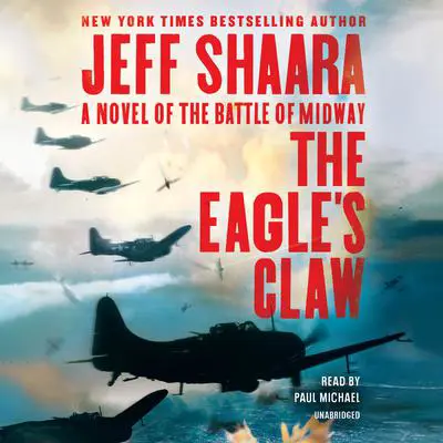 The Eagle's Claw: A Novel of the Battle of Midway Audibook, by Jeff Shaara