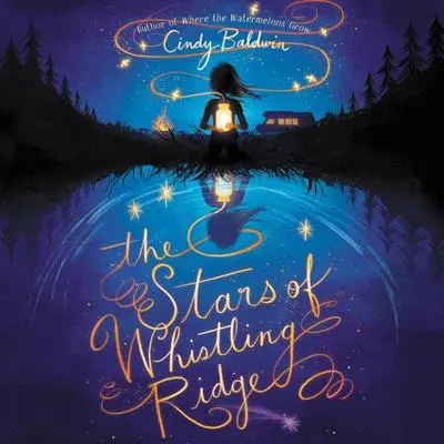 The Stars of Whistling Ridge Audibook, by Cindy Baldwin