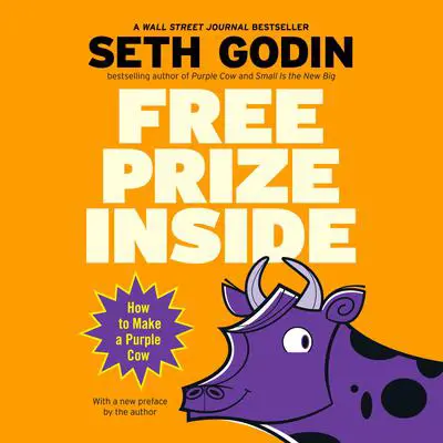 Free Prize Inside: How to Make a Purple Cow Audibook, by Seth Godin