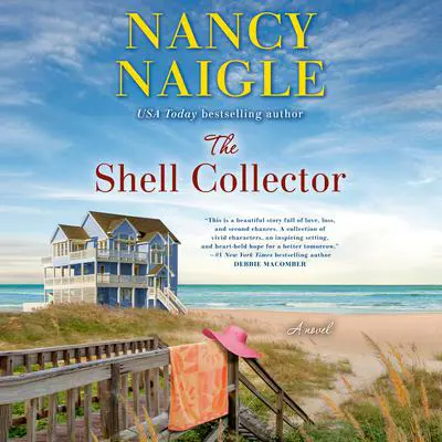 The Shell Collector: A Novel Audibook, by Nancy Naigle