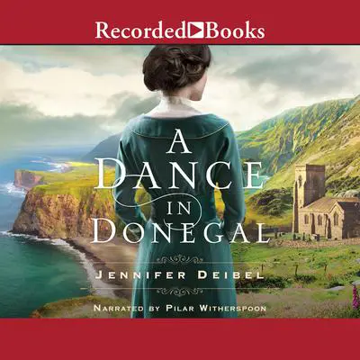 A Dance in Donegal Audibook, by Jennifer Deibel
