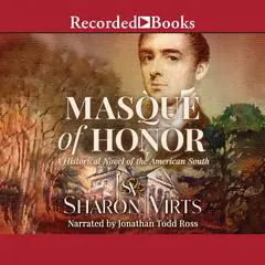 Masque of Honor: A Historical Novel of the American South Audibook, by Sharon Virts