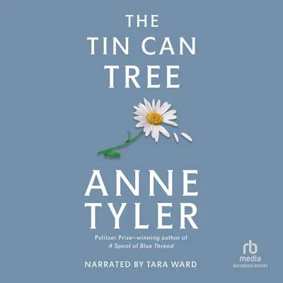 The Tin Can Tree Audibook, by Anne Tyler