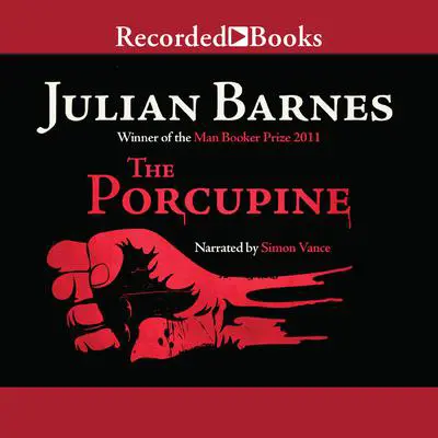 The Porcupine Audibook, by Julian Barnes