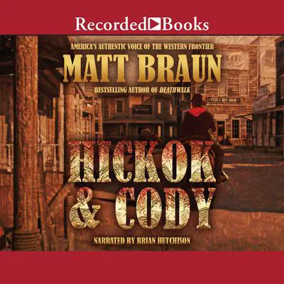 Hickok and Cody Audibook, by Matt Braun