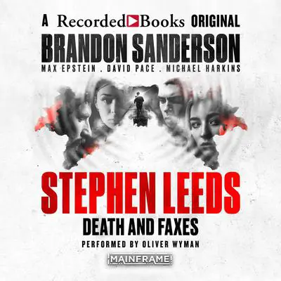 Stephen Leeds: Death & Faxes Audibook, by Brandon Sanderson