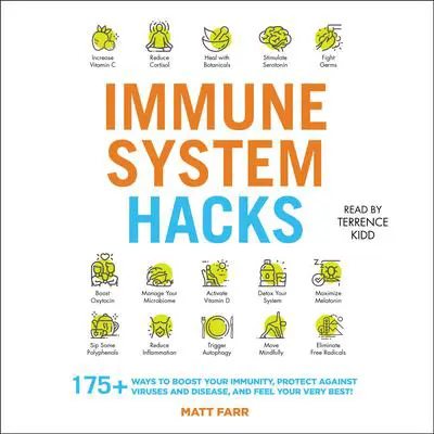 Immune System Hacks: 175+ Ways to Boost Your Immunity, Stay Healthy, and Feel Your Very Best! Audibook, by Matt Farr