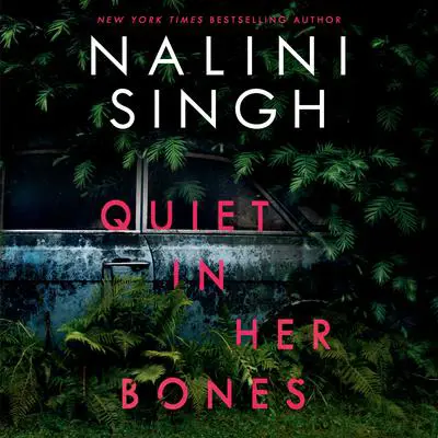 Quiet in Her Bones Audibook, by Nalini Singh