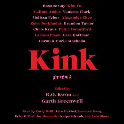 Kink: Stories Audibook, by R. O. Kwon
