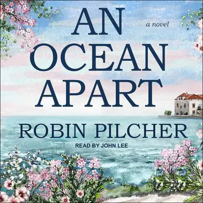 An Ocean Apart: A Novel Audibook, by Robin Pilcher