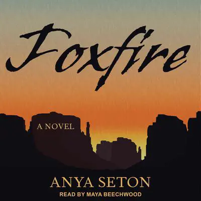 Foxfire: A Novel Audibook, by Anya Seton