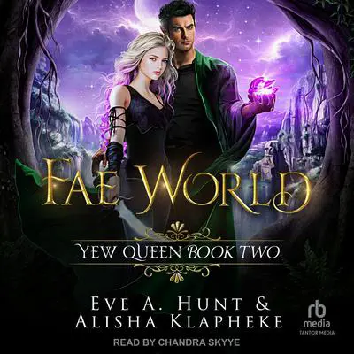 Fae World Audibook, by Eve A. Hunt