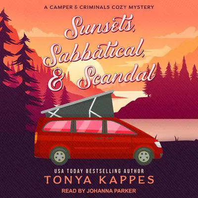 Sunsets, Sabbatical, & Scandal Audibook, by Tonya Kappes