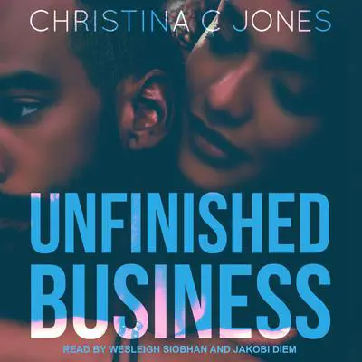 Unfinished Business Audibook, by Christina C. Jones