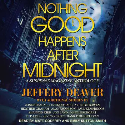Nothing Good Happens After Midnight: A Suspense Magazine Anthology Audibook, by Jeffery Deaver