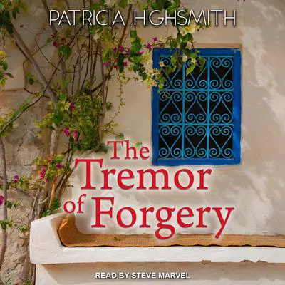 The Tremor of Forgery Audibook, by Patricia Highsmith