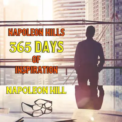 Napoleon Hills 365 Days Of Inspiration Audibook, by Napoleon Hill