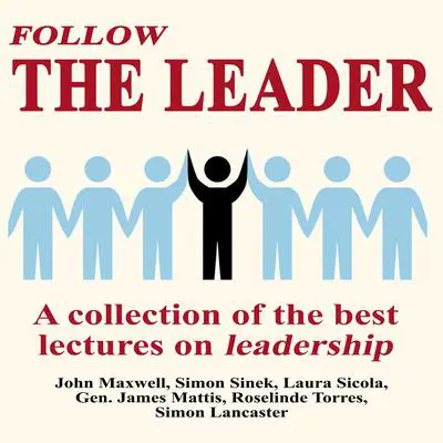 Follow The Leader - A Collection Of The Best Lectures On Leadership Audibook, by John Maxwell