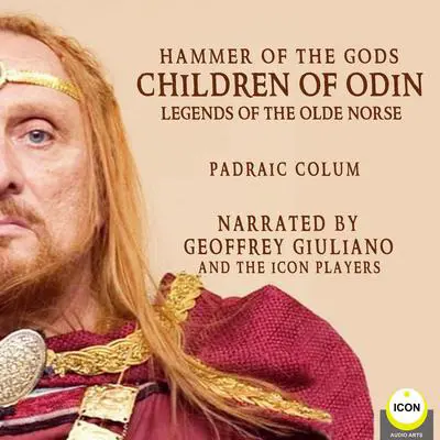 Hammer of The Gods; Children of Odin, Legends of The Old Norse Audibook, by Padraic Colum