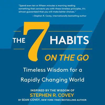 The 7 Habits On the Go: Timeless Wisdom for a Rapidly Changing World Audibook, by Sean Covey