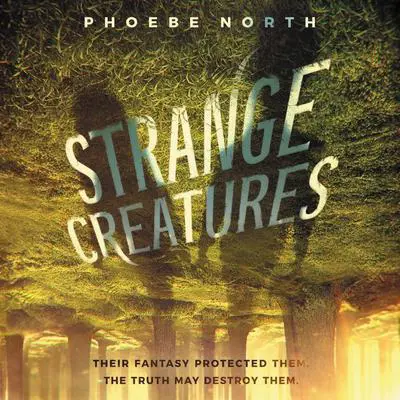 Strange Creatures Audibook, by Phoebe North