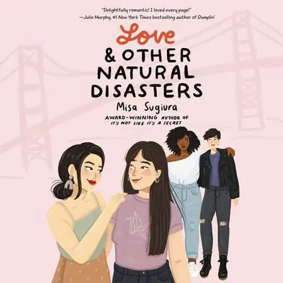 Love & Other Natural Disasters Audibook, by Misa Sugiura