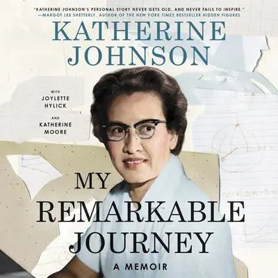 My Remarkable Journey: A Memoir Audibook, by Katherine Johnson