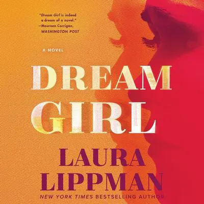 Dream Girl: A Novel Audibook, by Laura Lippman