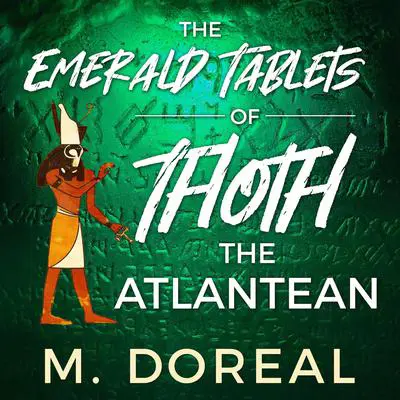 The Emerald Tablets of Thoth The Atlantean Audibook, by M. Doreal