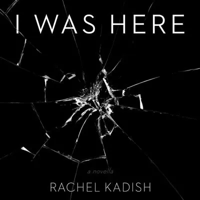 I WAS HERE Audibook, by Rachel Kadish