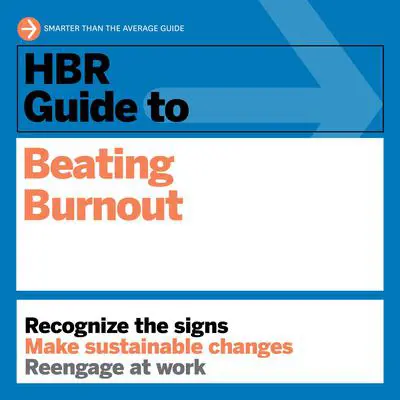 HBR Guide to Beating Burnout Audibook, by Harvard Business Review