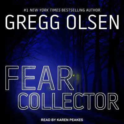 Fear Collector Audibook, by Gregg Olsen