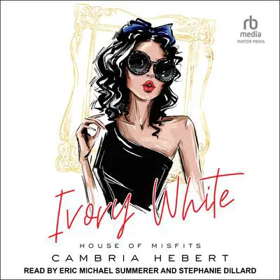 Ivory White: A House of Misfits Standalone Audibook, by Cambria Hebert