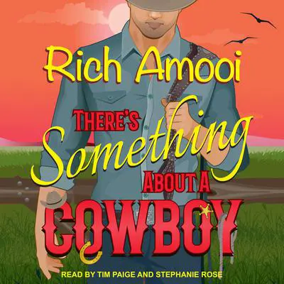 There's Something About a Cowboy Audibook, by Rich Amooi