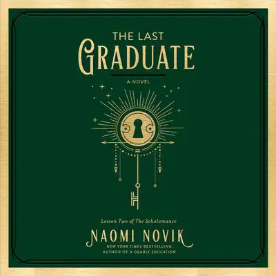 The Last Graduate: A Novel Audibook, by Naomi Novik