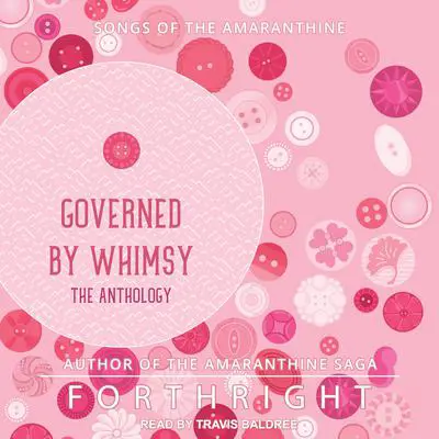 Governed by Whimsy: The Anthology Audibook, by Forthright 