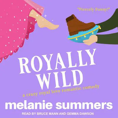 Royally Wild Audibook, by Melanie Summers
