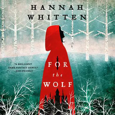 For the Wolf Audibook, by Hannah Whitten