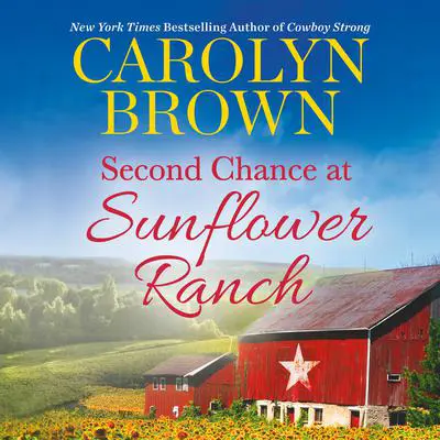 Second Chance at Sunflower Ranch Audibook, by Carolyn Brown