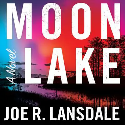 Moon Lake Audibook, by Joe R. Lansdale