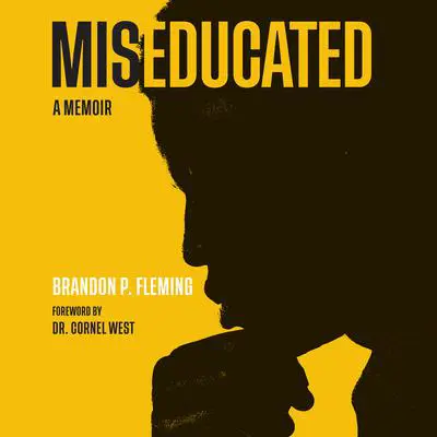 Miseducated: A Memoir Audibook, by Brandon P. Fleming